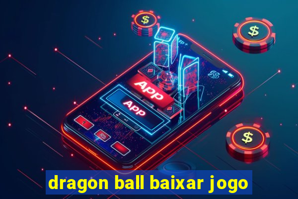 dragon ball baixar jogo